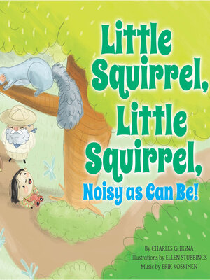 cover image of Little Squirrel, Little Squirrel, Noisy as Can Be!